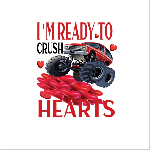 I'm ready to crush hearts valentines day gift Wall Art by DODG99